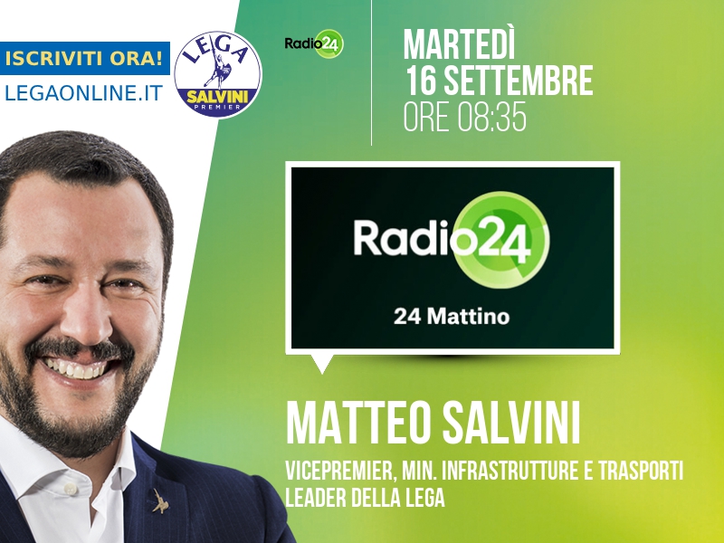 Lega - Salvini Premier (@legasalvini) on Twitter photo Matteo SALVINI > MARTEDÌ 16 SETTEMBRE ore 08:35 a "24 Mattino" (Radio 24)
Streaming: radio24.ilsole24ore.com | Tw: <a href="/24Mattino/">24 Mattino</a> #24mattino Matteo SALVINI > MARTEDÌ 16 SETTEMBRE ore 08:35 a "24 Mattino" (Radio 24)
Streaming: radio24.ilsole24ore.com | Tw: <a href="/24Mattino/">24 Mattino</a> #24mattino