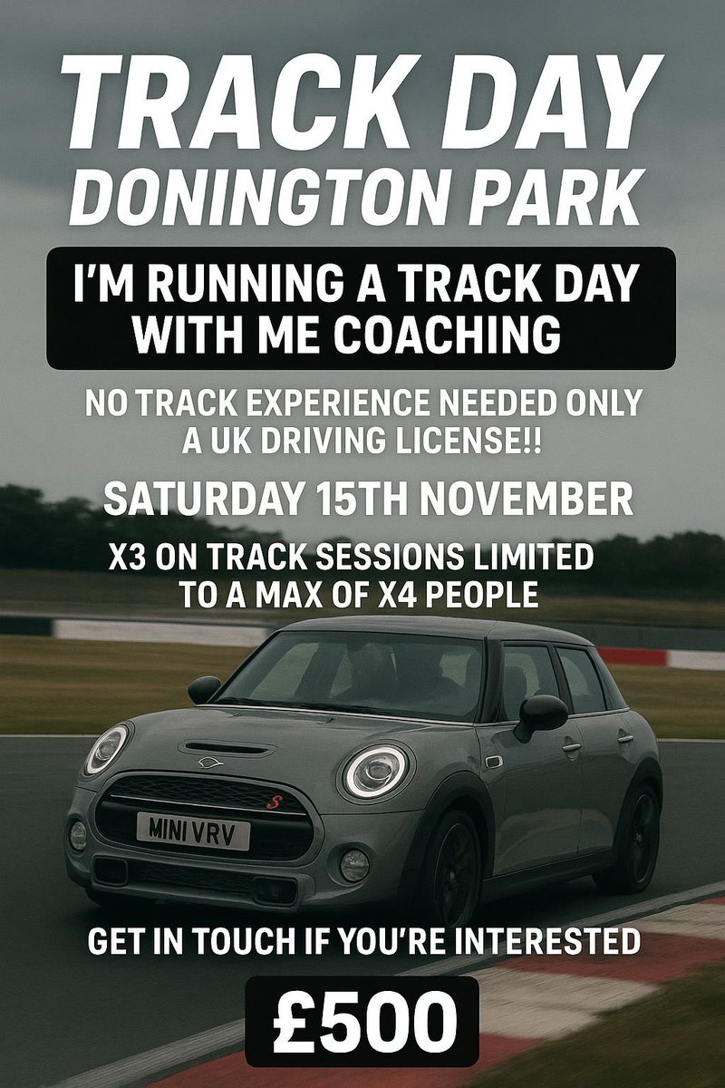For anyone interested in getting on track. 

I’m hosting an arrive and drive track day with me coaching in my Mini Cooper S. 

Donington Park, Saturday 15th November. 

I cover all costs and can provide helmets if needed.