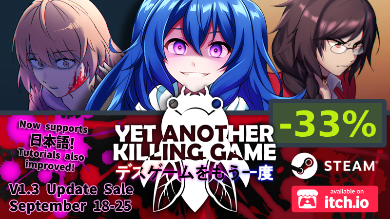 V1.3 of YAKG comes out in 3 DAYS! To celebrate, the game will be 33% off from Sep 18-25! 🥳

The update will include updated tutorials, making it the best version to push your friends into yet ANOTHER killing game! 😈

Demo progress carries over to the full game so play TODAY! ✅