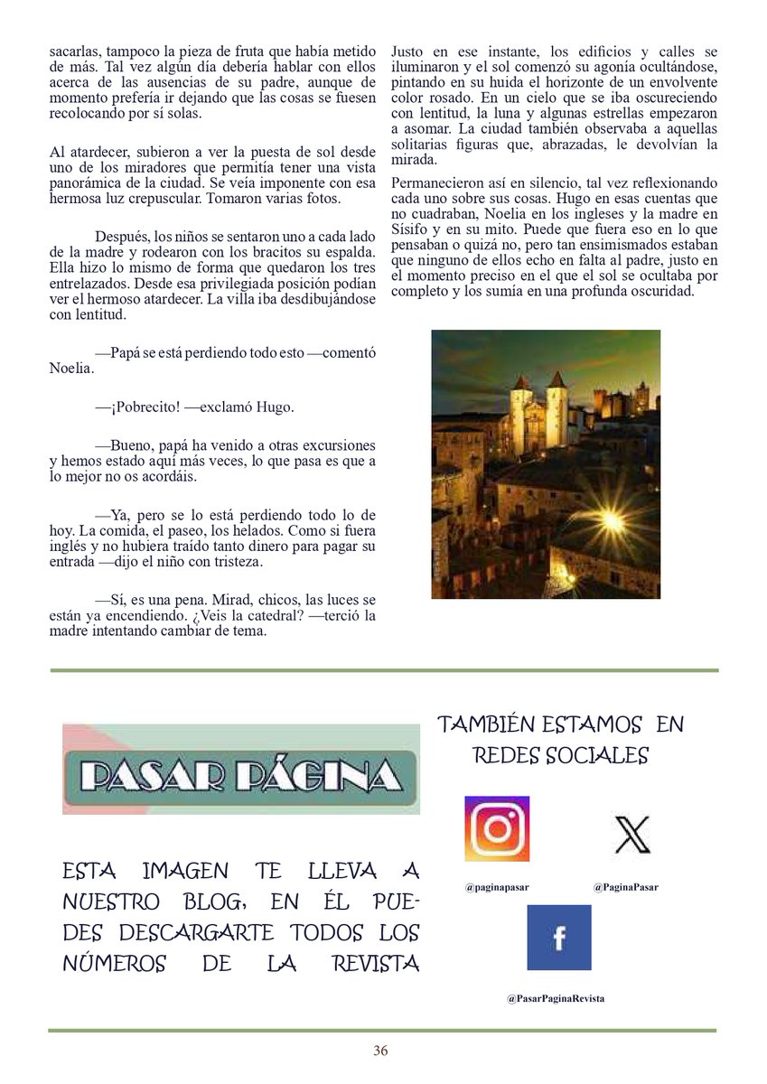 En mi artículo de septiembre en la revista
<a href="/PaginaPasar/">Pasar Página</a>
publico este breve relato al que he titulado 'El mirador'. A ver qué os parece.