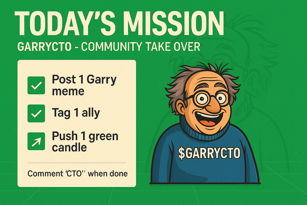 garryto2b's tweet photo. ⚡ $GARRYCTO — Today’s Mission
1. Post 1 fresh Garry meme
2. Tag 1 ally to join
3. Push 1 green candle
Comment CTO when done — let’s move the needle. 💚
#GARRYCTO #CTO #Solana #MemeCoin #Crypto #Altcoins #DeFi #BullRun https://t.co/ZncEGubko5