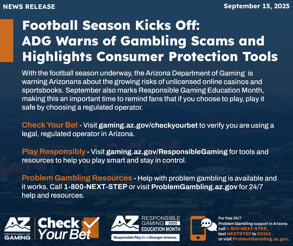 📢 TODAY: ADG Warns of Gambling Scams and
Highlights Consumer Protection Tools ⤵️

👍 If you choose to #gamble this #NFL season, please remember to:

✅ Check Your Bet
🤝 Play Responsibly
🫂 Seek #ProblemGambling help if needed

Full news release here: gaming.az.gov/media-room