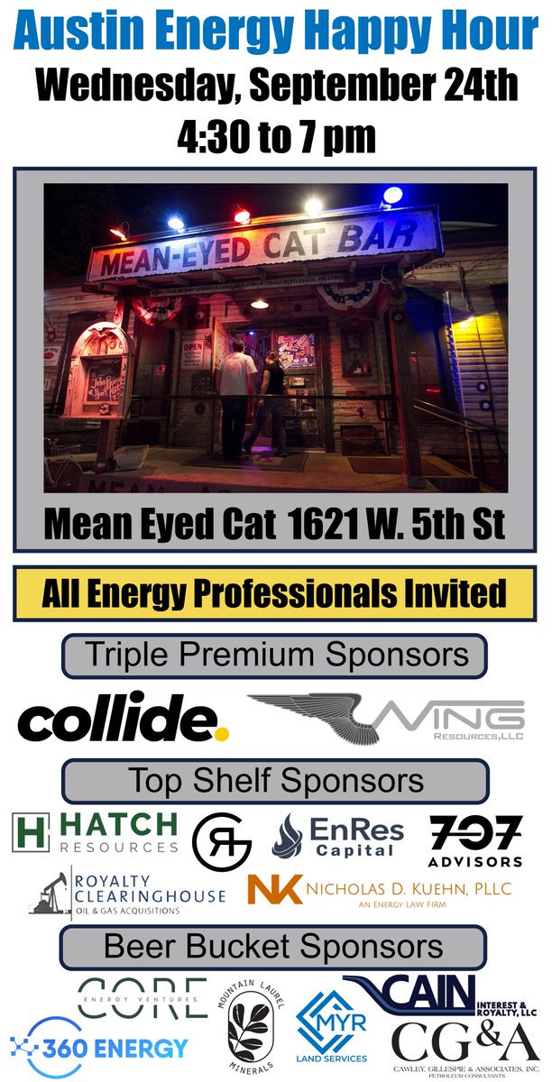 Come join us for an Austin Energy Happy Hour on Wednesday, September 24th at Mean Eyed Cat!

<a href="/WalkyTexasRangy/">Walker Cain</a> <a href="/nimblephatty/">Chuck Yates (He / His / Him)</a> <a href="/FracSlap/">Collin McLelland 🏴‍☠️</a> <a href="/VPMinerals/">James Guleke</a> <a href="/PLM_Pimp/">Land, man</a> <a href="/massive_frac/">Tom Joad</a> <a href="/Landmannery/">Matt Toohey</a> <a href="/PermianLandman/">Permian Landman</a> <a href="/clintbarnette/">Clint Barnette</a> <a href="/360EnergyInc/">360 Energy</a> <a href="/RealPETE2020/">Real PETE</a>