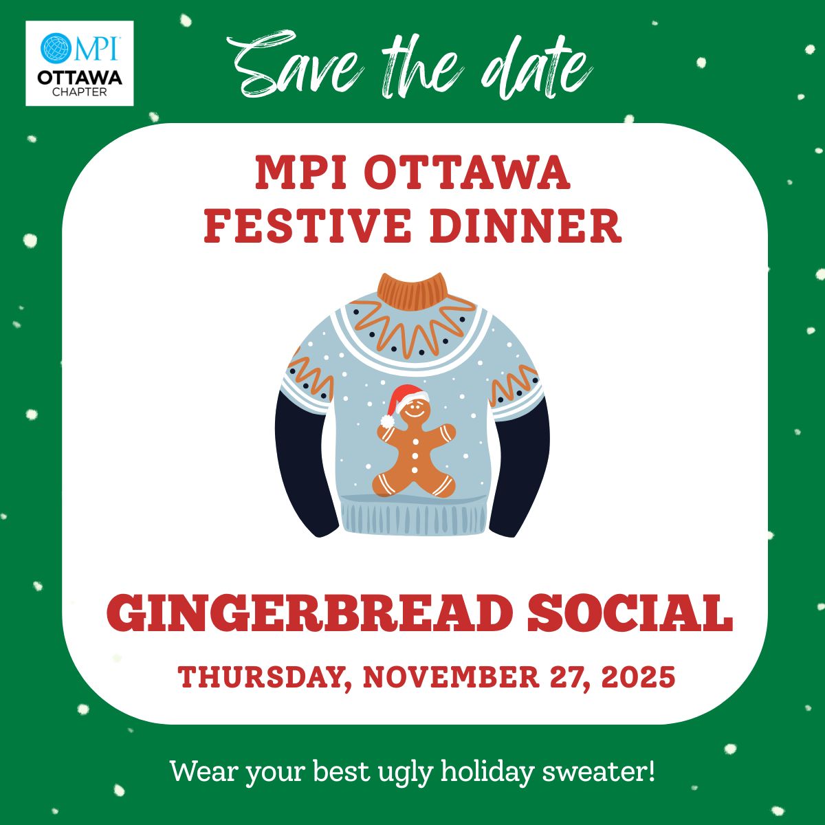 🎄 Mark your calendar for MPI Ottawa’s Gingerbread Social on November 27🧣 Wear your ugliest holiday sweater and join us for a night of festive fun, delicious bites, and sweet treats! 

#MPIOttawa #community #festiveseason