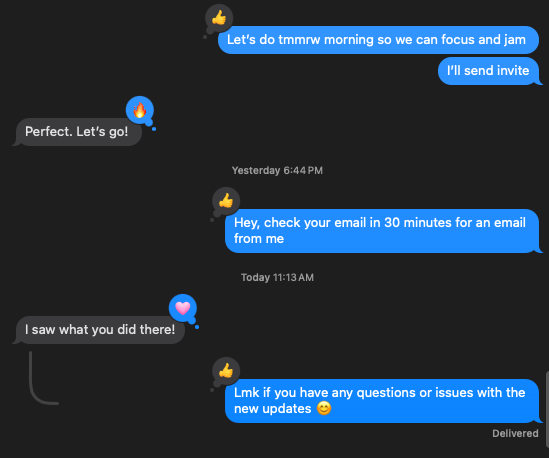 I'm setting up relationships with all my beta members, so it goes something like this:

> Customer asks for features on a Saturday morning 
> I ship them within 24 hours 
> They tell their friends