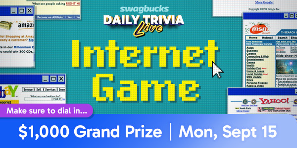 A new week of Daily Trivia Live starts in 30 minutes with a special meme-filled Internet-themed game! A $1,000 Grand Prize up for grabs - plus 9 Bonus SB, and five people will win a giveaway for 100 SB!

Don't have the app yet? Get in the game at swagbucksdailytrivia.com