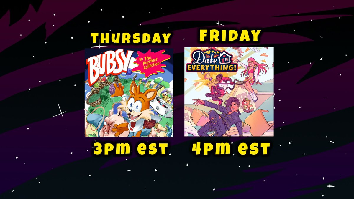 My twitch schedule this week for whom it may concern. Still working on Bubsy 3D and have 90+ more dates to go on Date Everything so I got my hands full!