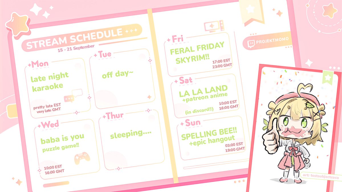 SCHEDULE FOR THE WEEK!!! 🌸

FERAL FRIDAY SKYRIM, funny puzzle game, la la land in discord and more!!!
I have a spelling bee this weekend ⁉ 
euuuuuu

COOL THINGS THIS WEEK, COME STOP BY!! YOU KNOW WHERE TO FIND ME!! (twitch. my beloved platform)

🎨# momosanart 📸# momoin4k