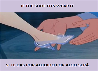 #IdiomsECI
("If the shoe fits, wear it” = "Si te das por aludido por algo será”) (Un poco como la expresión “cuando el río suena agua lleva”, es decir, que igual hay algo de cierto en los rumores.)
Pron.: /ɪf ðə ʃu fɪts, wɛr ɪt/
(elclementeingles.blogspot.com.es/2016/05/martes…)
