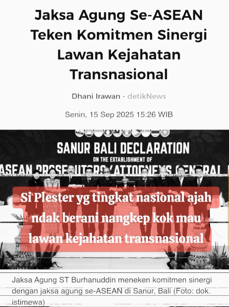 Biyuhhhhhh.....
Kejauhan nihhhh Pak Jagung

Yg tingkat nasional nangkep Si Plester ajahhh Ndak berani kok gayanya teken komitmen lawan kejahatan Transnasional