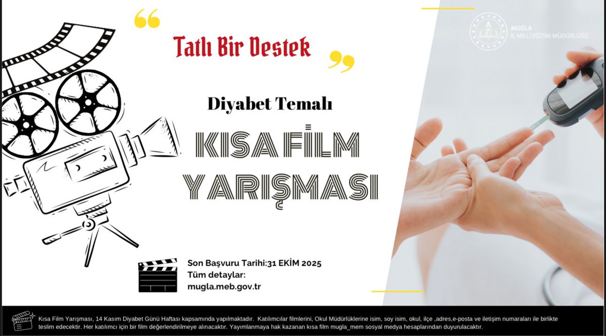 mugla_mem's tweet photo. 🎬 “Tatlı Bir Destek” Kısa Film Yarışması Başlıyor!

İl Millî Eğitim Müdürlüğümüz tarafından 14 Kasım Dünya Diyabet Günü kapsamında, lise öğrencilerimiz arasında “Tatlı Bir Destek” adıyla kısa film yarışması düzenleniyor. 

✅Yarışma; diyabetin tanımı, belirtileri, tanı ve tedavi süreçleri ile diyabetli bireylere yaklaşım konularına dikkat çekmeyi amaçlıyor.

✅Öğrencilerimizin hazırlayacağı kısa filmlerle ayrıca diyabet konusunda farkındalık oluşturulması, erken teşhisin öneminin vurgulanması ve diyabetli bireylerin toplumda sağlıklı bir yaşam sürdürebileceğine dikkat çekilmesi amaçlanmaktadır.

Son Başvuru Tarihi: 31 Ekim 2025
Ayrıntılı bilgi için: https://t.co/G9OBRYvna6

@tcmeb @Yusuf__Tekin @tcmuglavaliligi @idrisakbiyik @emrecay55