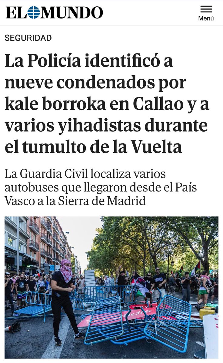 La Policía identificó a nueve condenados por kale borroka en Callao y a varios yihadistas durante el tumulto de la Vuelta, vía <a href="/elmundoes/">EL MUNDO</a>

El Delegado del Gobierno felicitándose de la cancelación de la vuelta, como máximo responsable de seguridad… en manos de quién estamos ¿?