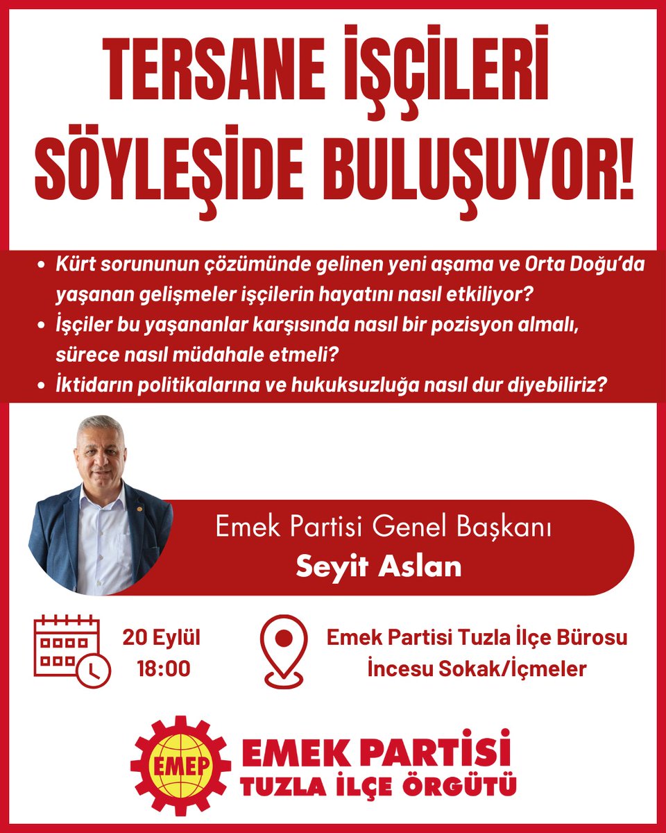 Genel Başkanımız Seyit Aslan tersane işçileri bir araya geliyor. 

🗓️ 20 Eylül Cumartesi/18.00
📍 EMEP Tuzla İlçe Bürosu