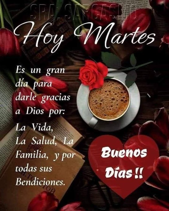 A cup of coffee with a red rose on a saucer, surrounded by red rose petals and tulips on a wooden surface. An open book and scattered petals are visible. Text overlay reads "Hoy Martes Es un gran dia para darle gracias a Dios por: La Vida, La Salud, La Familia, y por todas sus Bendiciones Buenos Dias!!".