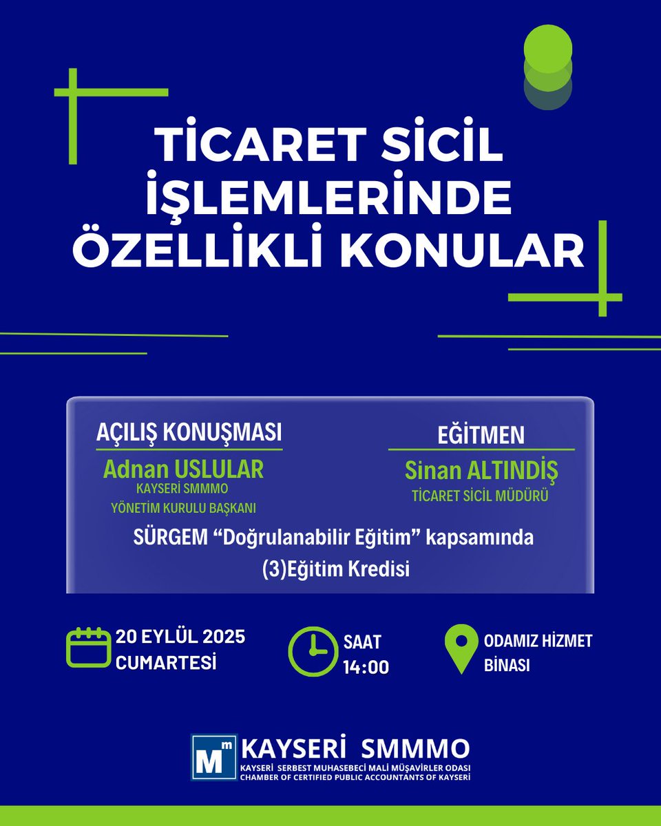 Kayseri SMMMO olarak düzenlediğimiz “Ticaret Sicil İşlemlerinde Özellikli Konular” eğitimine tüm meslektaşlarımız davetlidir.
Eğitim, SÜRGEM “Doğrulanabilir Eğitim” kapsamında 3 Eğitim Kredisi sağlamaktadır.
 Tarih: 20 Eylül 2025 Cumartesi
 Saat: 14:00
 Yer: Odamız Hizmet Binası