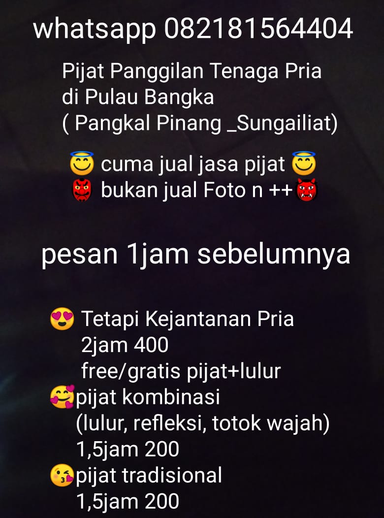 FormanFromman's tweet photo. Wa082181564404 pijat panggilan tenaga pria,  #perkasa #priaperkasa #lelakiperkasa #cowokperkasa #bapakperkasa #ayahperkasa #papaperkasa #kakekperkasa #priapemersatubangka #lelkipemersatubangsa #cowokpemersatubangsa #ayahpemersatubangsa #papapemersatubangsa #bapakpemersatubangsa https://t.co/RDoimOa2BY