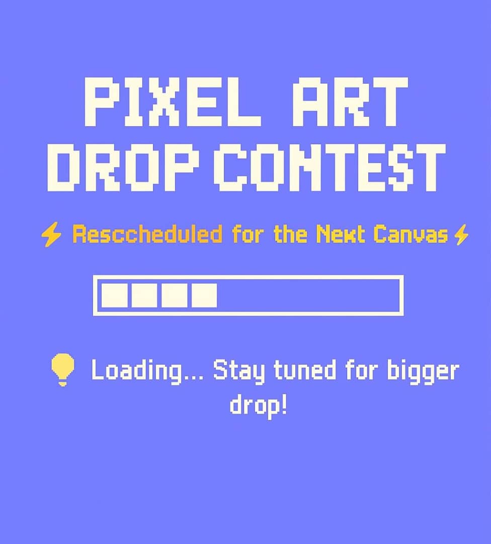 Update on the Pixel Art Drop Contest 🎨

We only advertised the contest once and unfortunately didn’t get enough participants this time. For that reason, we’ll be rescheduling the competition for the next canvas drop.

Stay tuned — more details coming soon, and we’ll make sure