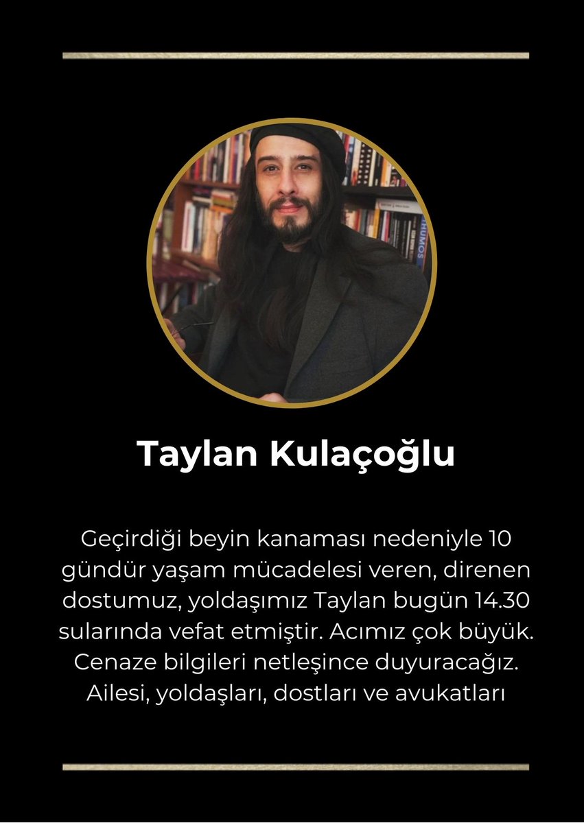 Geçirdiği beyin kanaması nedeniyle 10 gündür yaşam mücadelesi veren, direnen dostumuz, yoldaşımız Taylan bugün 14.30 sularında vefat etmiştir. Acımız çok büyük. Cenaze bilgileri netleşince duyuracağız.
Ailesi, yoldaşları, dostları ve avukatları