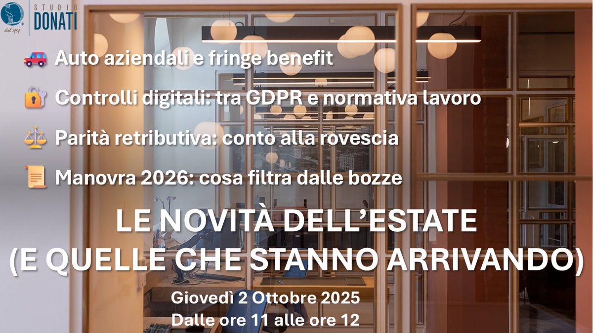 StudioDonati's tweet photo. 📢 Rientro dalle ferie? Ecco cosa è cambiato per HR e aziende:
🚗 Auto aziendali
⚖️ Parità retributiva
📜 Legge di Bilancio 2026
🔐 Privacy e smart working
👉 Iscriviti al Webinar Le novità dell'Estate (e quelle che stanno arrivando) | Studio Donati
#HR #webinar #lavoro https://t.co/wnjf3yJHZu