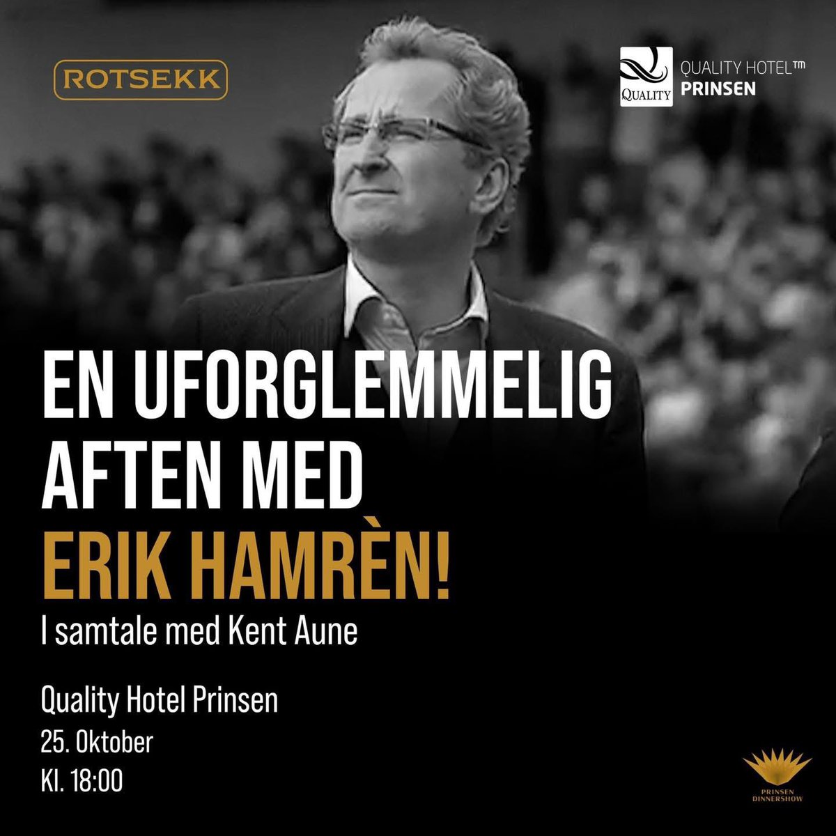 🔥Billetter er nå i salg🔥

Lørdag 25. oktober inviterer Rotsekk i samarbeid med Quality Hotel ™  Prinsen 
til en uforglemmelig aften med Erik Hamrén. 

Kun 200 billetter, så vær rask.

Billetter kjøper du her 👇
prinsenhotel.hoopla.no/event/36530877

Velkommen skal du være🖤🤍 #attityd