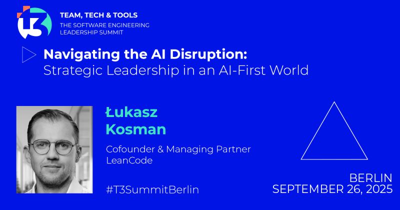 🚀 LeanCode is a Diamond Sponsor of the T3 Software Engineering Leadership Summit in Berlin!

But sponsoring is just the beginning. Our CEO &amp; Co-founder <a href="/lukaszkosman/">Łukasz Kosman 💙</a>  will lead a roundtable discussion on: 👉 Navigating the AI Disruption: Strategic Leadership in an AI-first