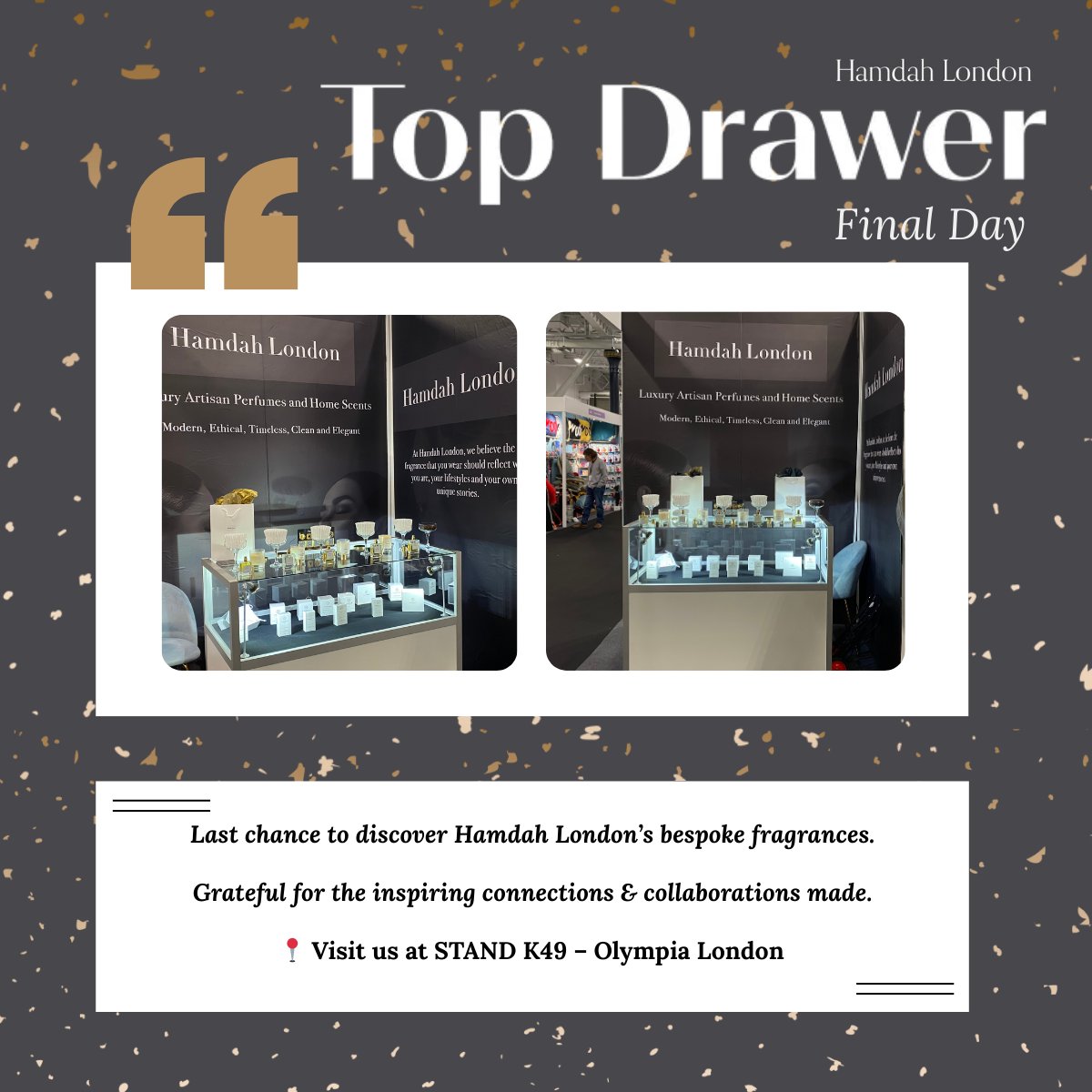 HamdahLondon's tweet photo. ✨ Final day at Top Drawer ✨
We welcome you to visit Stand K49 – Olympia London and discover Hamdah London’s bespoke fragrance collections.

#TopDrawer #BespokeFragrance #ArtisanPerfume https://t.co/9tFz7i9taj