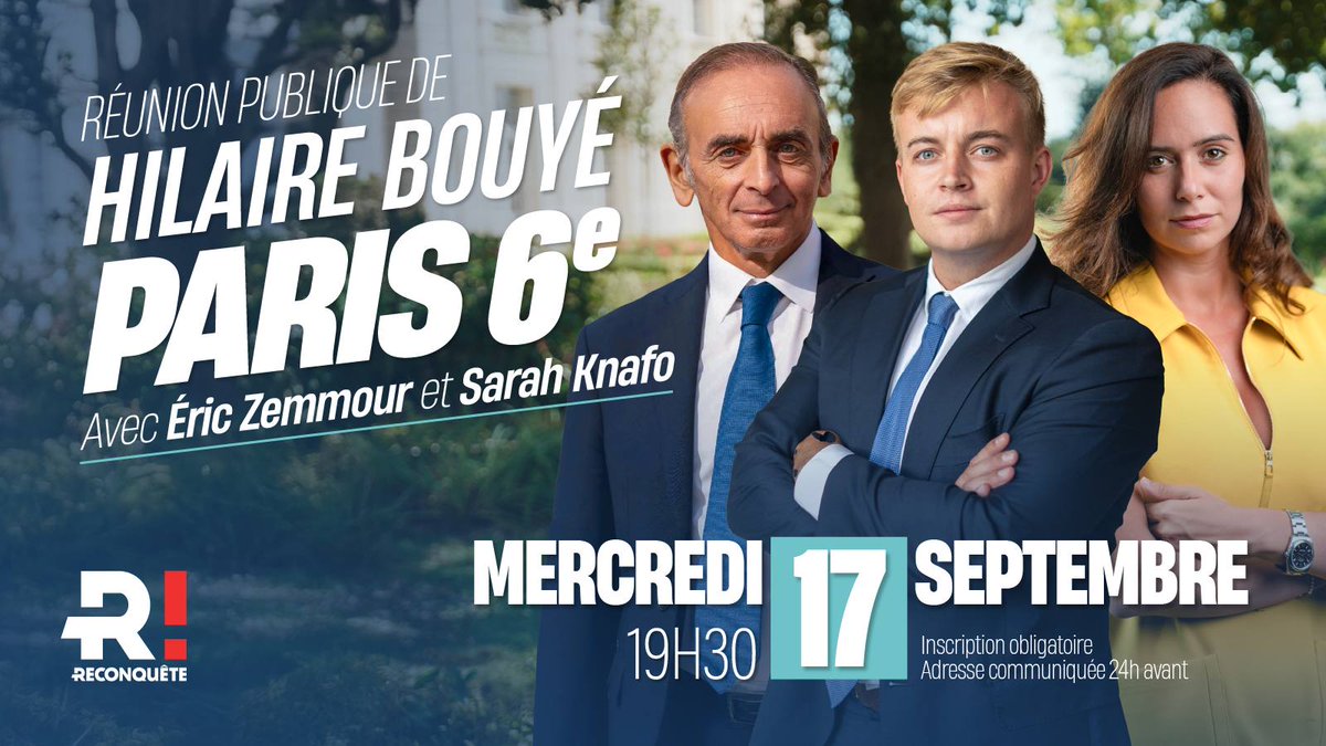 Ilan (@ilan_lct) on Twitter photo 📆 Rendez-vous à Paris 6e, ce mercredi 17 septembre à 19h30 !
Aux côtés d’<a href="/ZemmourEric/">Eric Zemmour</a> et de <a href="/knafo_sarah/">Sarah Knafo</a>, venez soutenir <a href="/HilaireBouye/">Hilaire Bouyé</a>, candidat <a href="/Reconquete_off/">RECONQUÊTE !</a> à l’élection législative partielle à Paris. J'y serai, et vous ?
✅ Inscrivez-vous maintenant : 📆 Rendez-vous à Paris 6e, ce mercredi 17 septembre à 19h30 !
Aux côtés d’<a href="/ZemmourEric/">Eric Zemmour</a> et de <a href="/knafo_sarah/">Sarah Knafo</a>, venez soutenir <a href="/HilaireBouye/">Hilaire Bouyé</a>, candidat <a href="/Reconquete_off/">RECONQUÊTE !</a> à l’élection législative partielle à Paris. J'y serai, et vous ?
✅ Inscrivez-vous maintenant :