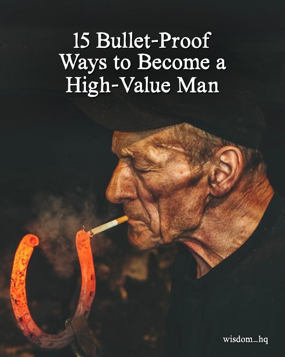 15 Bullet-Proof Ways To Become A High-Value Man:

~Thread~