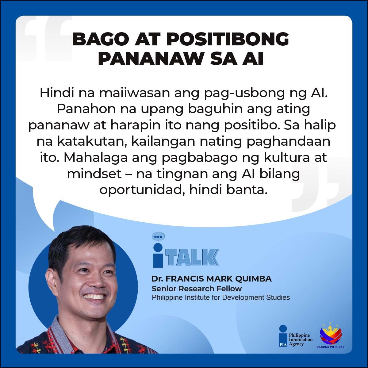PIADesk's tweet image. Ayon kay Dr. Francis Mark Quimba panahon na upang baguhin ang ating pananaw at harapin ng positibo ang Artificial Intelligence (AI) dahil ito ay may kaakibat na oportunidad na magpapaunlad sa ating kaalaman at kinabukasan.

#PIDS #AI #iTALK #PIA #IntegratedStateMedia