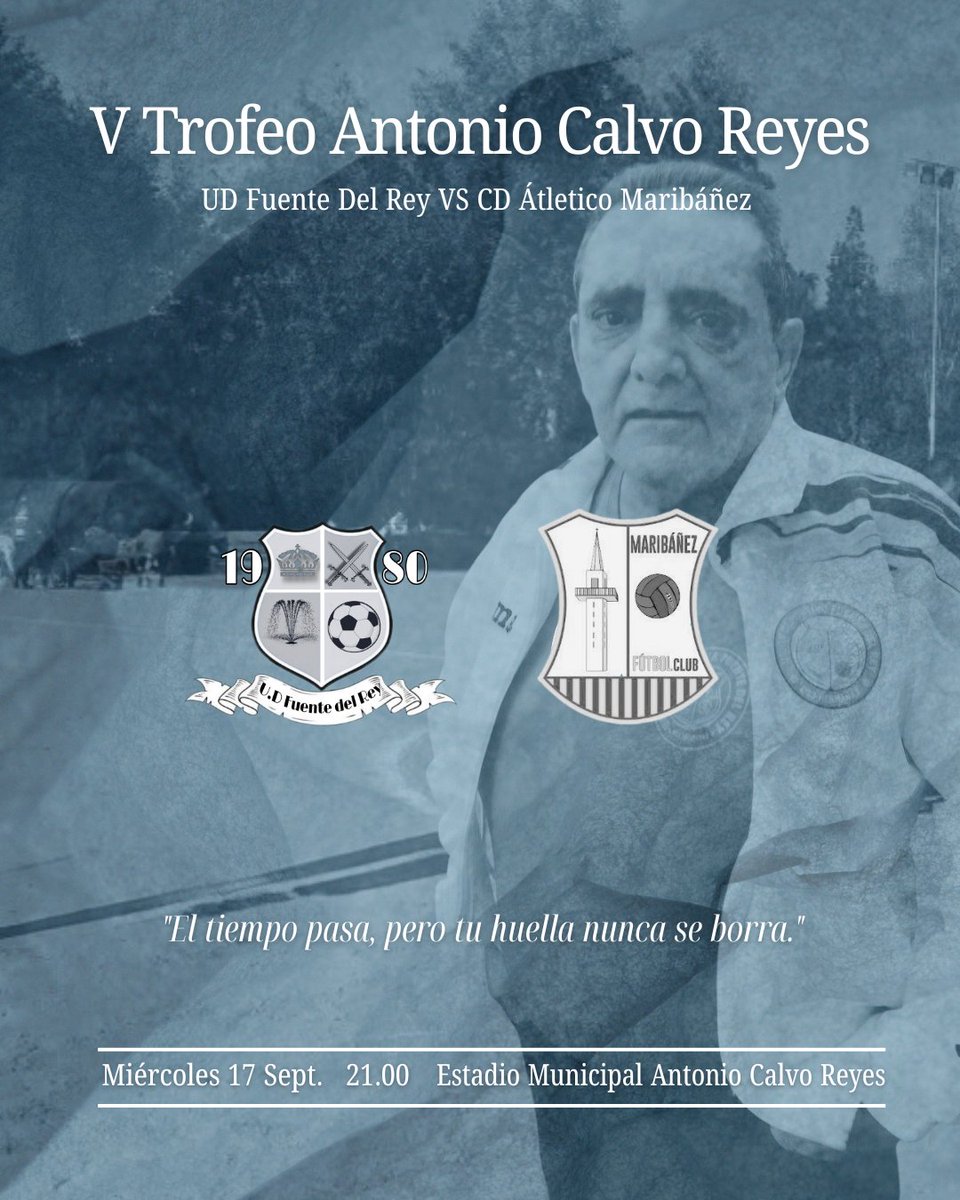 ⚽️ V Trofeo Antonio Calvo Reyes
UD Fuente del Rey 🆚 CD Atlético Maribáñez
📍 Estadio Municipal Antonio Calvo Reyes
📅 Miércoles 17 de septiembre | 🕘 21:00
"El tiempo pasa, pero tu huella nunca se borra."
#TrofeoAntonioCalvoReyes #Homenaje