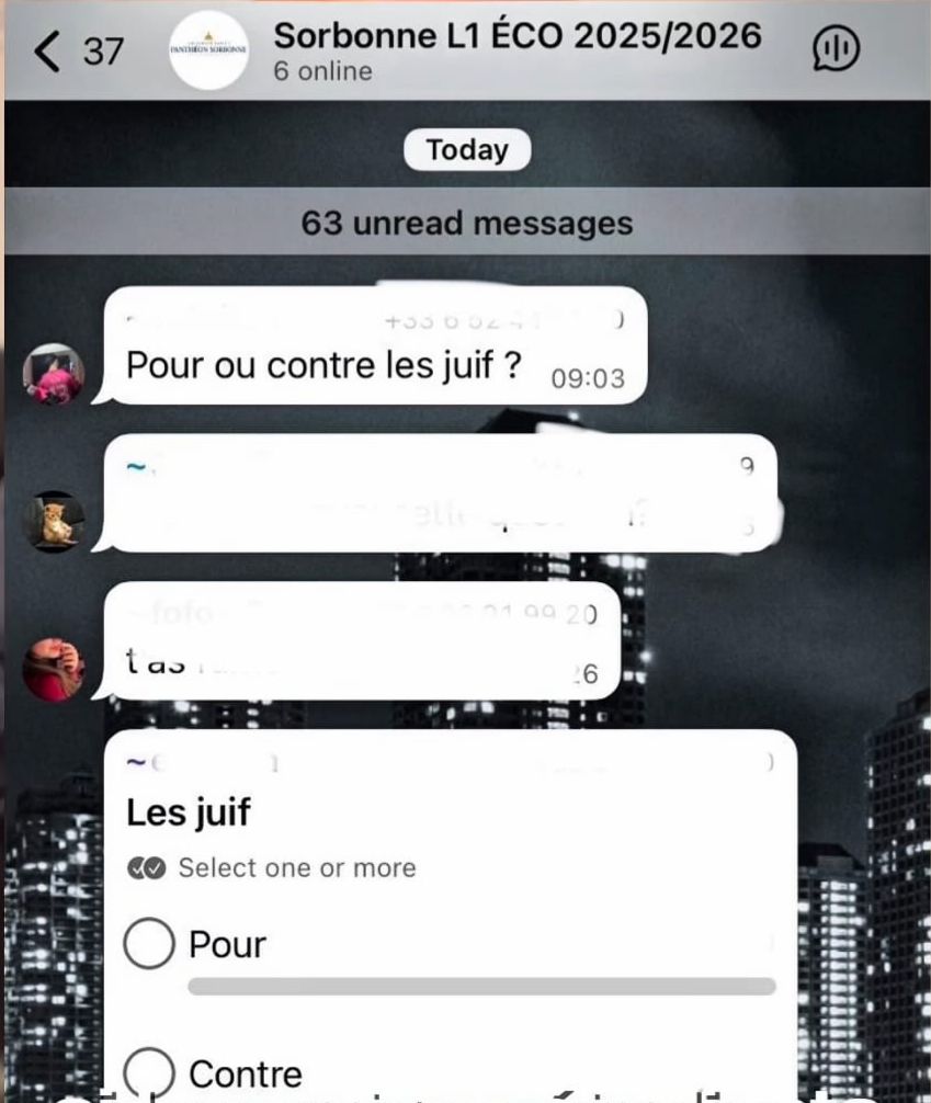 Emmanuel Grégoire (@egregoire) on Twitter photo Honteux.
Condamnation totale de cet antisémitisme crasse qui se déploie dans les boucles d’étudiants de <a href="/SorbonneParis1/">Université Paris 1 Panthéon-Sorbonne</a>.
Je salue la réaction de la présidente Christine Neau-Leduc.
La justice doit faire son travail et les condamnations doivent être des plus fermes face à ces Honteux.
Condamnation totale de cet antisémitisme crasse qui se déploie dans les boucles d’étudiants de <a href="/SorbonneParis1/">Université Paris 1 Panthéon-Sorbonne</a>.
Je salue la réaction de la présidente Christine Neau-Leduc.
La justice doit faire son travail et les condamnations doivent être des plus fermes face à ces