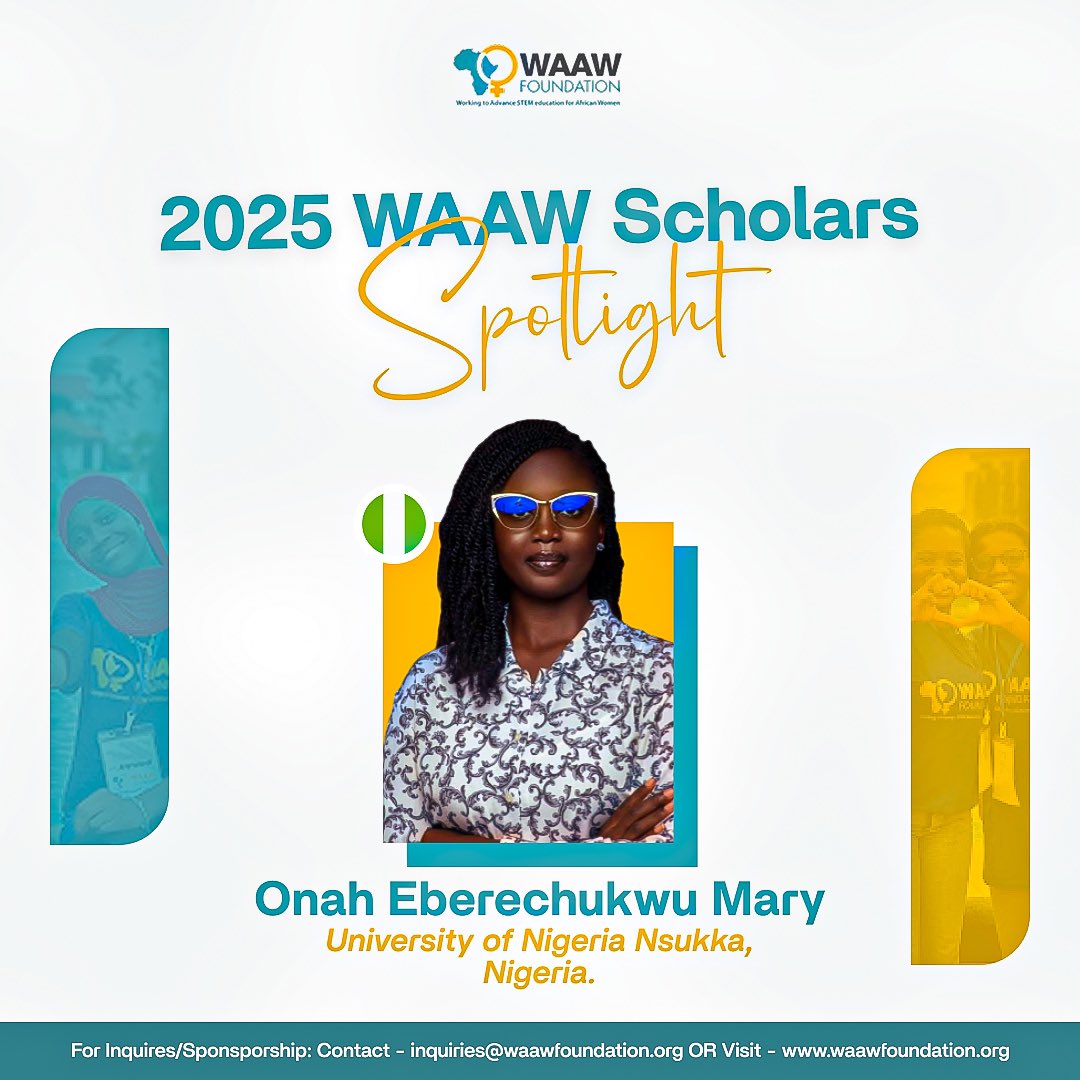 With the #WAAWFoundationscholarship, Eberechukwu Onah, a 4th-year Electrical Engineering student from UNN, is empowering girls to see that they truly belong in STEM.