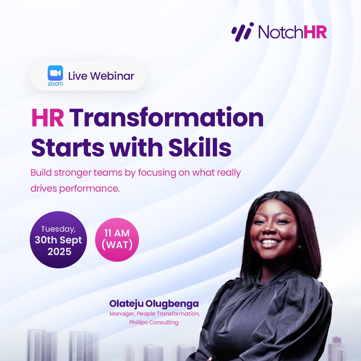 HR is changing fast, and the future belongs to skills-first teams. 

Join us for an insightful session on- Building Future-Ready Teams: A Skills-First Approach to HR Transformation. 

Date:  Tuesday, 30th September 2025 
 Time: 11:00 AM 

Register now notchhr.io/webinar/ save
