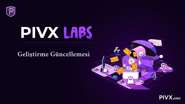 PIVX Labs Geliştirme Raporu - Ağustos '25

"Yeni araçların piyasaya sürülmesinden mevcut araçların geliştirilmesine kadar birçok alanda yoğun bir şekilde çalışıyoruz. Aşağıda, son zamanlarda yaptığımız çalışmaları, basit ve anlaşılır bir şekilde, sizin ilgilendiğiniz ilerlemelere