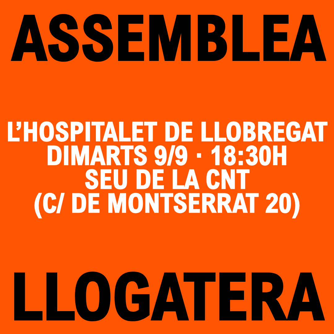 Dimarts 9 de setembre tornen les Assemblees Llogateres a l'Hospitalet.

Organitza't amb nosaltres i acabem amb el negoci inmobiliari.

Vine al Sindicat!!