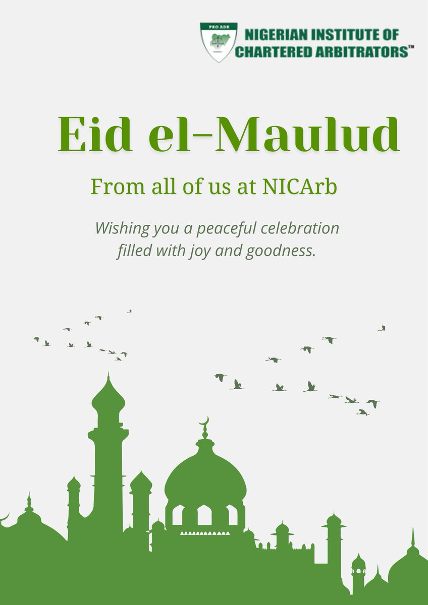 The Nigerian Institute of Chartered Arbitrators (NICArb) extends warm wishes to our Muslim members, colleagues, and community on this special occasion.

May this day inspire peace, compassion, and unity in our lives and society at large.

#EidElMaulud #NICArb