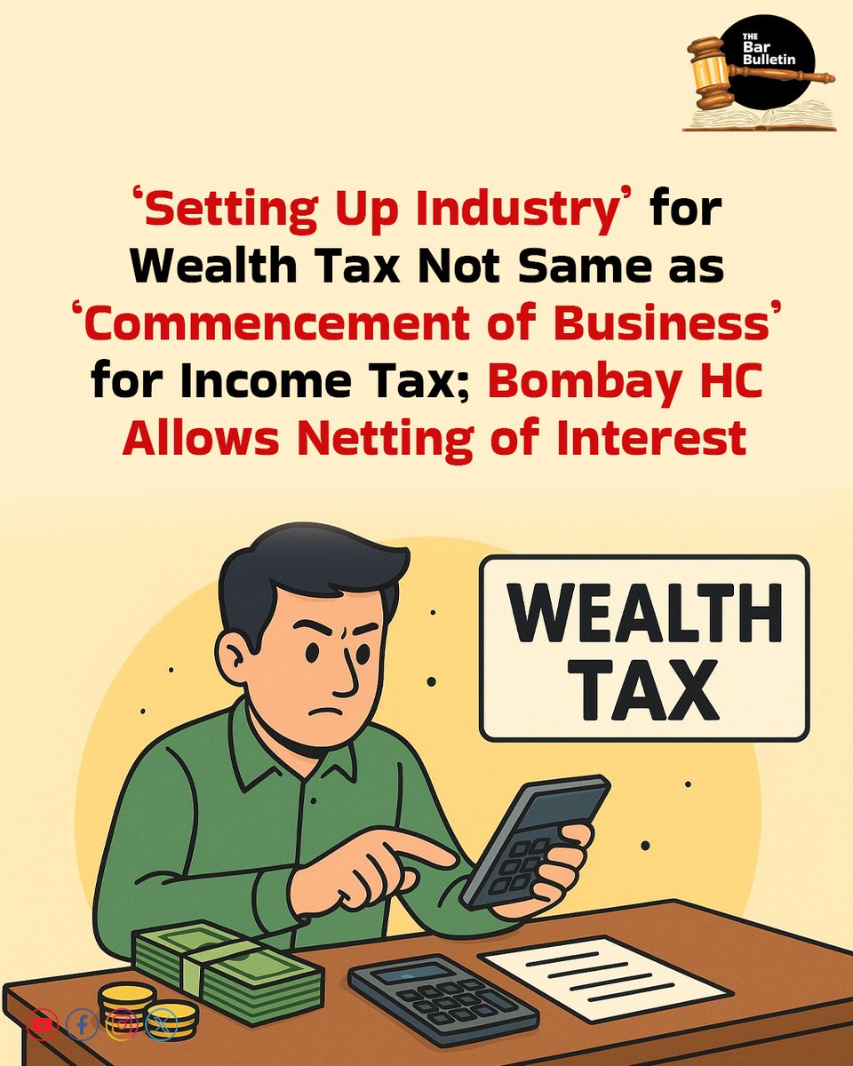 thebarbulletin's tweet photo. ‘Setting Up Industry’ for Wealth Tax Not Same as ‘Commencement of Business’ for Income Tax; Bombay HC Allows Netting of Interest

Read More Here- https://t.co/NVrIjQNJMP

#BombayHighCourt #BusinessCommencement #CaseLaw #FinanceLaw #IncomeTax #InterestSetOff #ITAT #JudgmentUpdate #TaxLaw #TaxpayerRelief #WealthTax #thebarbulletin #legalupdates #legalnews