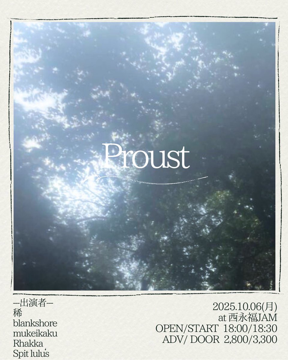 ⟡ Live Schedule ⟡

09.19 (Fri)  at 大塚MEETS
花酔いpre.「うつろい」芽吹き編
w/
花酔い
耳を乞う者目を隠す
堀涼太fromクランクハイト

10.06 (Mon) at 西永福JAM
「Proust」
w/
稀
blankshore
mukeikaku
Rhakka

🎫取り置きURL
forms.gle/DKXHJ1AL5K8umb…