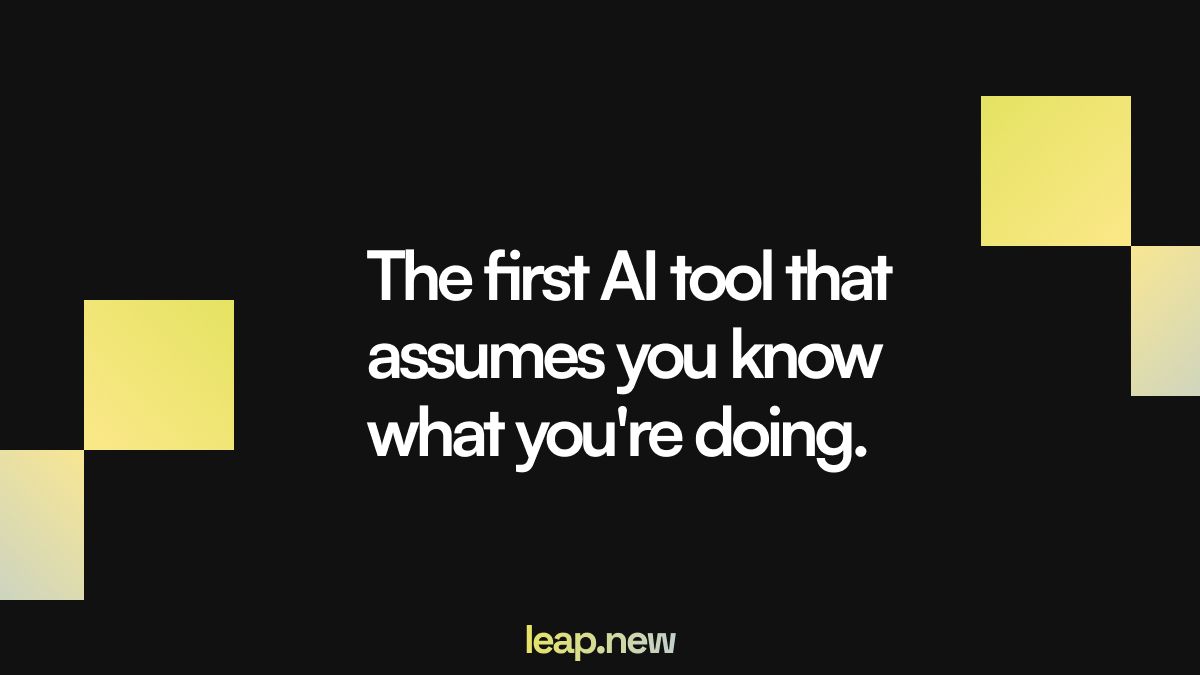 Every other AI builder underestimates you. We think you're ready for the real thing.