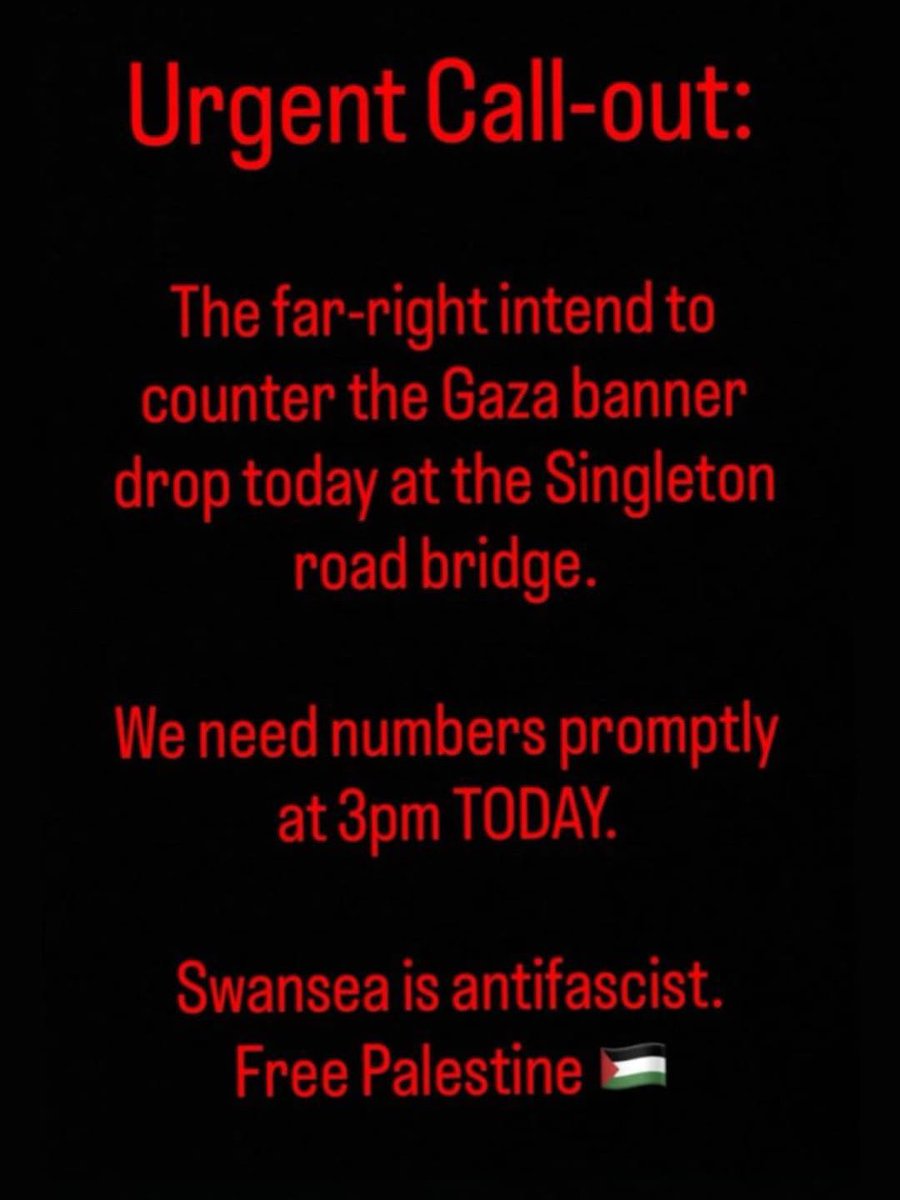CymruAFN's tweet photo. 🚨 Urgent Call-out: 🚨 

The far-right intend to counter the Gaza banner drop today at the Singleton road bridge, Swansea.

We need numbers promptly
at 3pm TODAY.

Swansea is antifascist.
Free Palestine 🇵🇸 https://t.co/OPV0hq4Pog