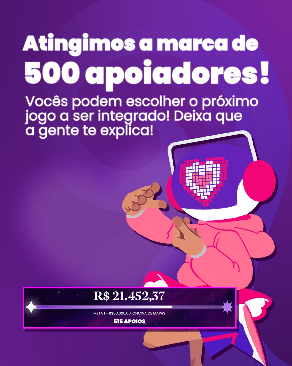 💜 Temos mais de 500 apoiadores!

Já temos mais de 500 apoiadores e 21k apoiado no nosso financiamento, e com isso, nos aproximamos de algumas metas...

Vocês sabiam que podem escolher um jogo que vai ser integrado? (+)