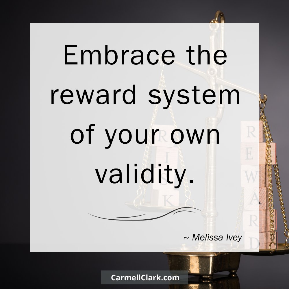 What is your reward system? 

#validation #reward #coreselfdiscovery

carmellclark (dot) com