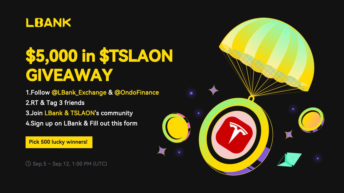✨ $5,000 in $TSLAON GIVEAWAY! ✨

How to enter:
 1️⃣ Follow <a href="/LBank_Exchange/">LBank.com</a> &amp; <a href="/OndoFinance/">Ondo Finance</a>
 2️⃣ RT &amp; Tag 3 friends
 3️⃣ Join LBank &amp; TSLAON’s community
 4️⃣ Sign up on LBank &amp; Fill out the form 👉forms.gle/ybby5bNSByCp48…
🎁 500 Lucky Winners!
 
⏰ Sep 5 – Sep 12, 1:00 PM (UTC)

🚀