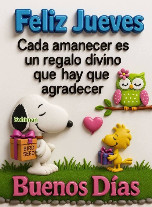 Snoopy holding a gift box labeled "BIRD SEED" with a pink bow, standing on grass. Woodstock holding a smaller gift box, also with a pink bow, nearby. An owl with closed eyes and pink flowers on its body perches on a branch. Text reads "Feliz Jueves", "Cada amanecer es un regalo divino que hay que agradecer", and "Buenos Días" in colorful fonts. A watermark "Sehilman" is present.
