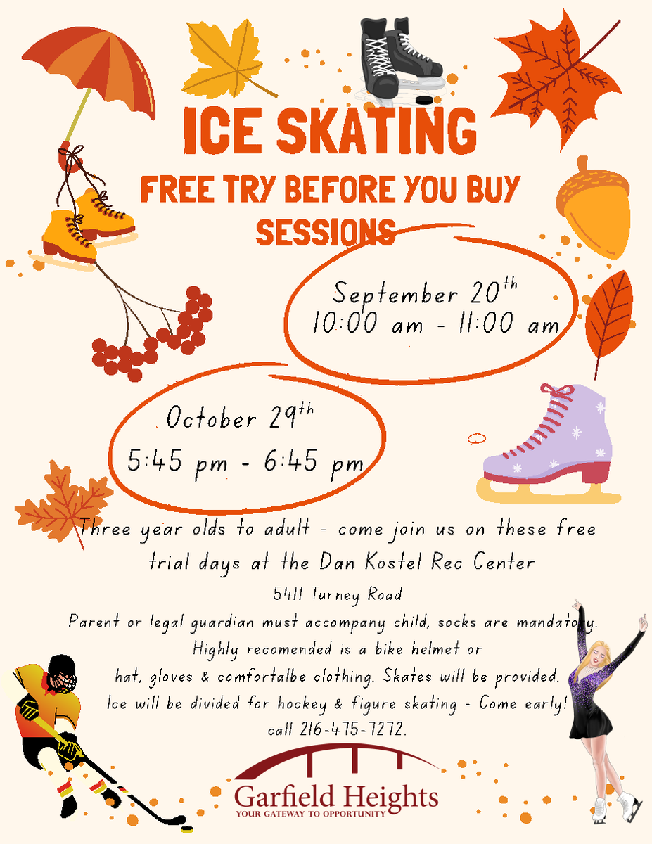 Try Before You Buy – Ice Skating Sessions
 Garfield Heights – Dan Kostel Recreation Center Ice Rink!  Come experience the ice for free before signing up for skating programs!
📅 Dates:
Friday, September 20
Friday, October 4
📍 Location:
Dan Kostel Recreation Center Ice Rink