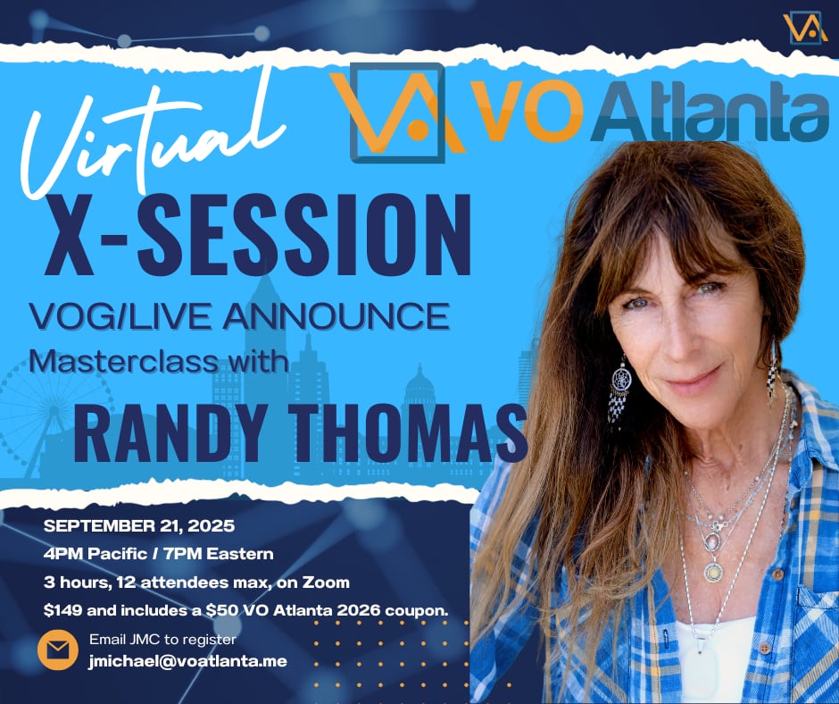 3 SPOTS LEFT FOR RANDY, 4 FOR JESS, 3 FOR JILLIAN!

The next three VO Atlanta Virtual X-Sessions features a trio of powerful ladies dropping knowledge bombs that'll blow you mind!
Sunday September 21st it's VOG/Live Announce with arguably the greatest ever in that genre, Randy