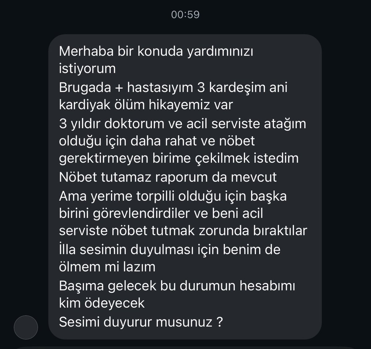 Gerçekten nöbet tutamaz raporu olan hekime zorla acil nöbeti yazmak; bu sistemin hekimi tükettiğinin, insan hayatını hiçe saydığının kanıtıdır.