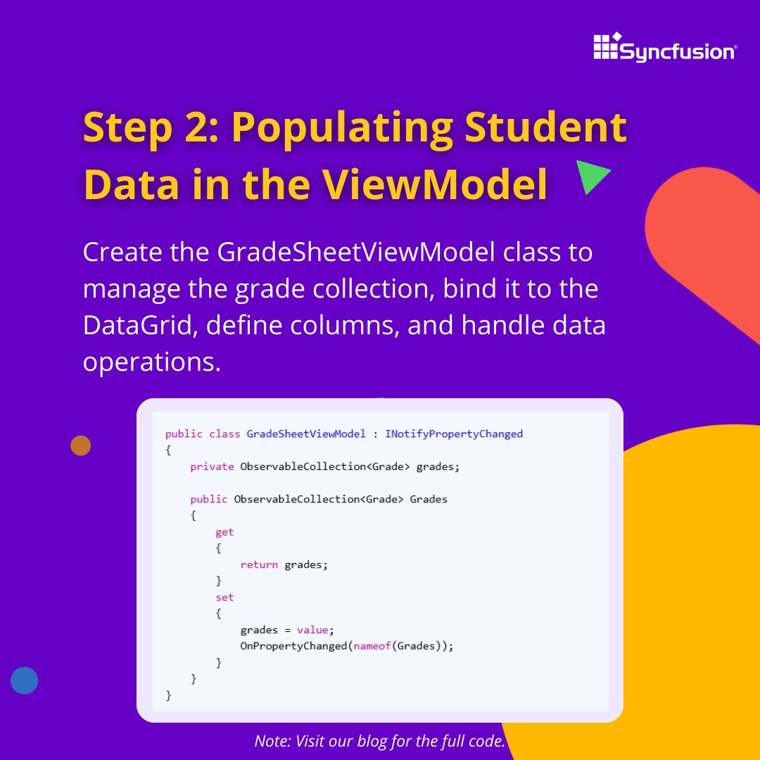 Syncfusion's tweet image. Step 2:
Next, Create the GradeSheetViewModel class to manage student data which binds the grade collection to the .NET MAUI DataGrid.
#DataBinding #ViewModel #Grid
(3/7)