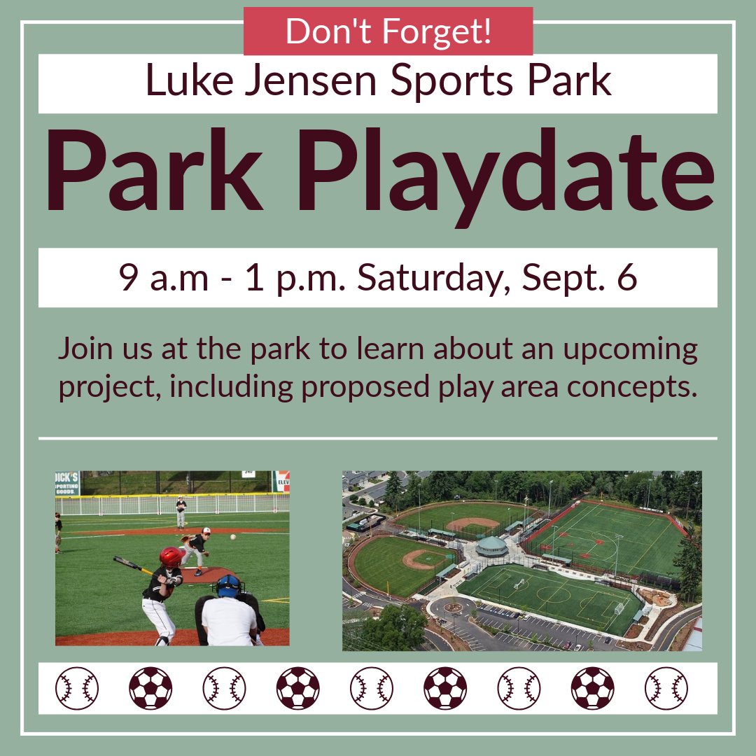 Don't forget to join us at Luke Jensen Sports Park from 9 a.m. – 1 p.m., Saturday, Sept. 6, to learn about upgrades coming to the park!

A survey is also open through Sept. 15, and you can respond online at surveymonkey.com/r/95XCHNX.