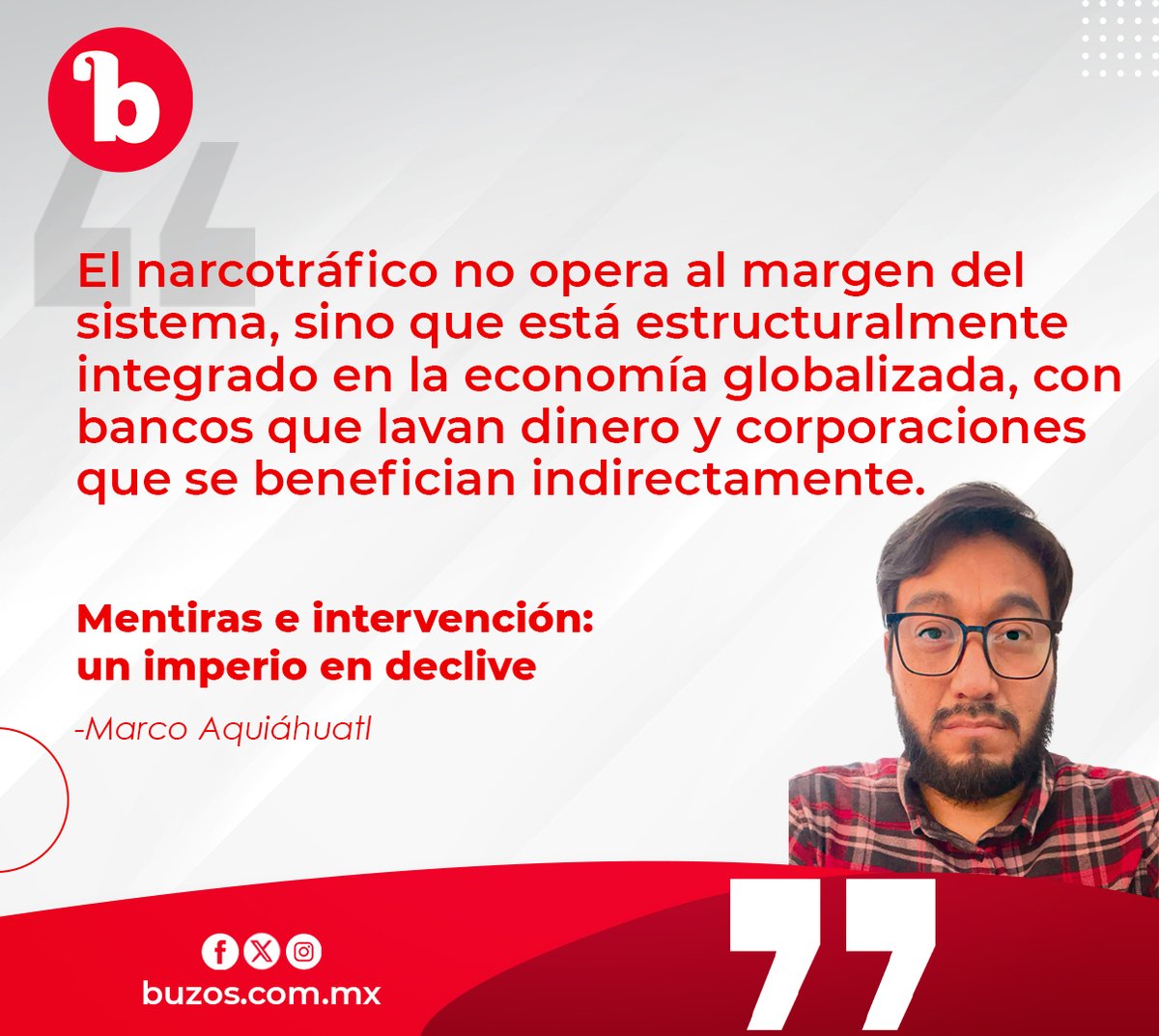 #Opinión | Mentiras e intervención: un imperio en declive🖊️

“El narcotráfico no opera al margen del sistema, sino que está estructuralmente integrado en la economía globalizada, con bancos que lavan dinero y corporaciones que se benefician indirectamente”. Por <a href="/AquiahuatlMA/">Marco Antonio A Rivera</a> ✍️🏻